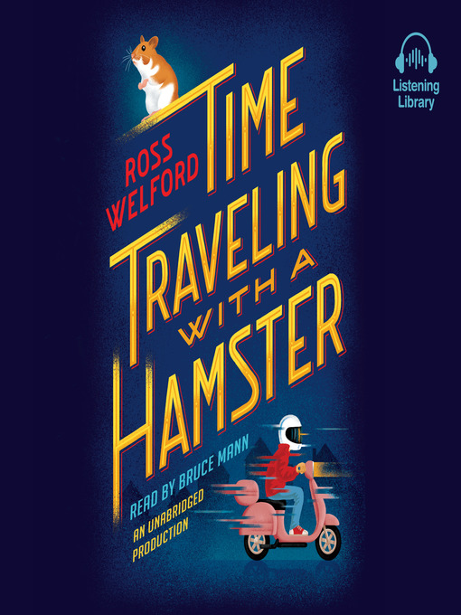 Upplýsingar um Time Traveling With a Hamster eftir Ross Welford - Til útláns